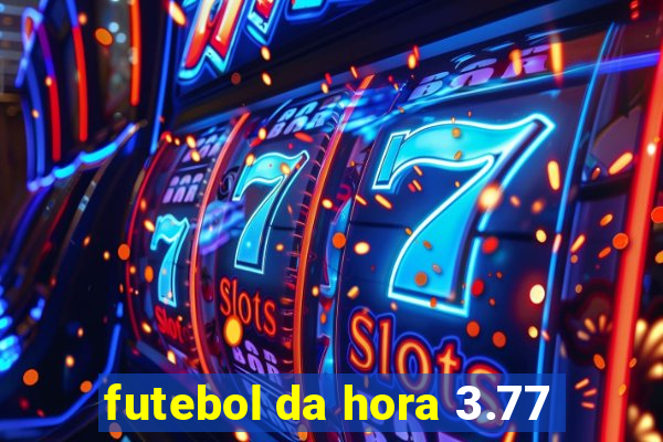 futebol da hora 3.77